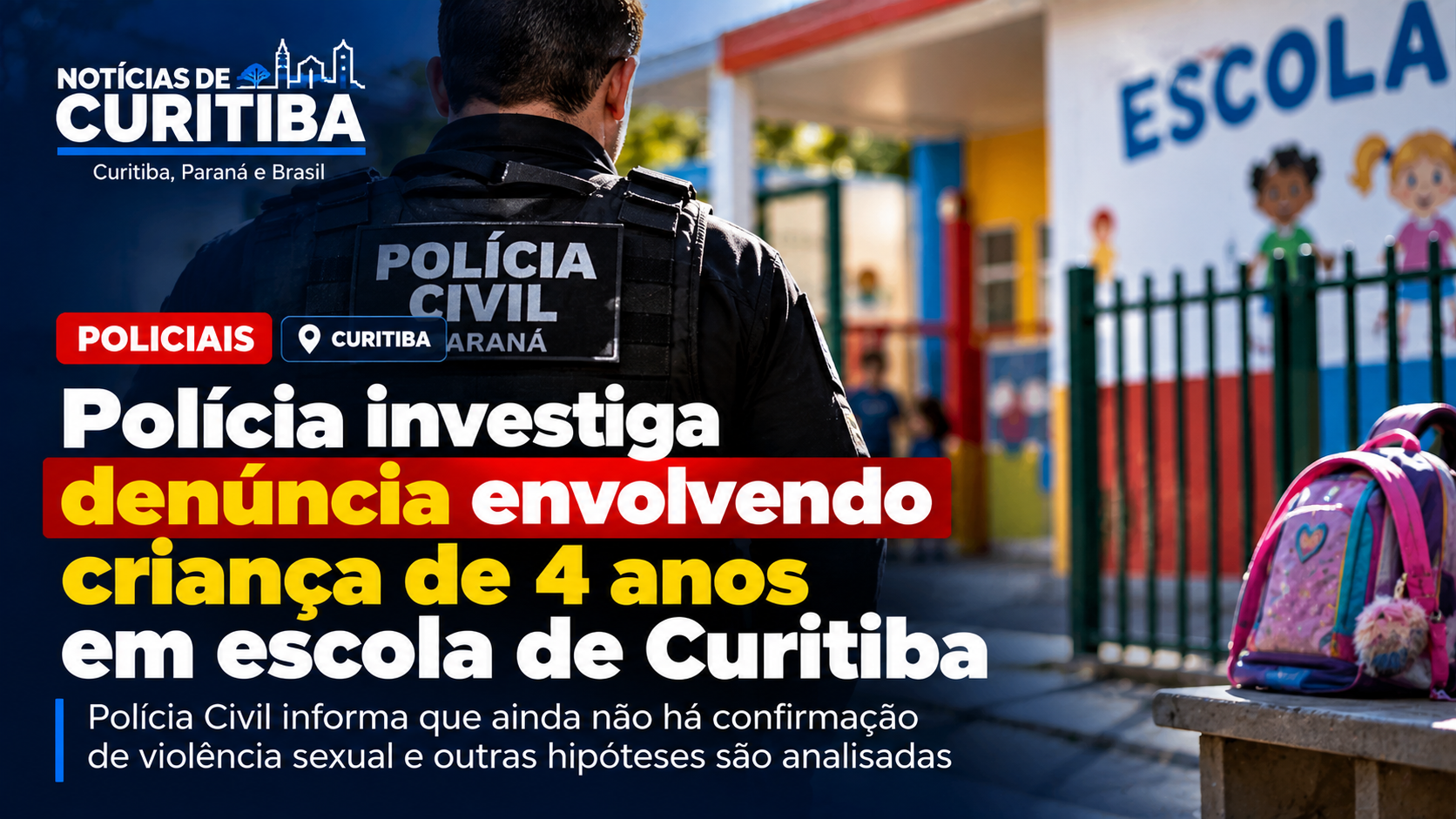 Polícia investiga denúncia envolvendo criança de 4 anos em escola de Curitiba e ainda não confirma abuso