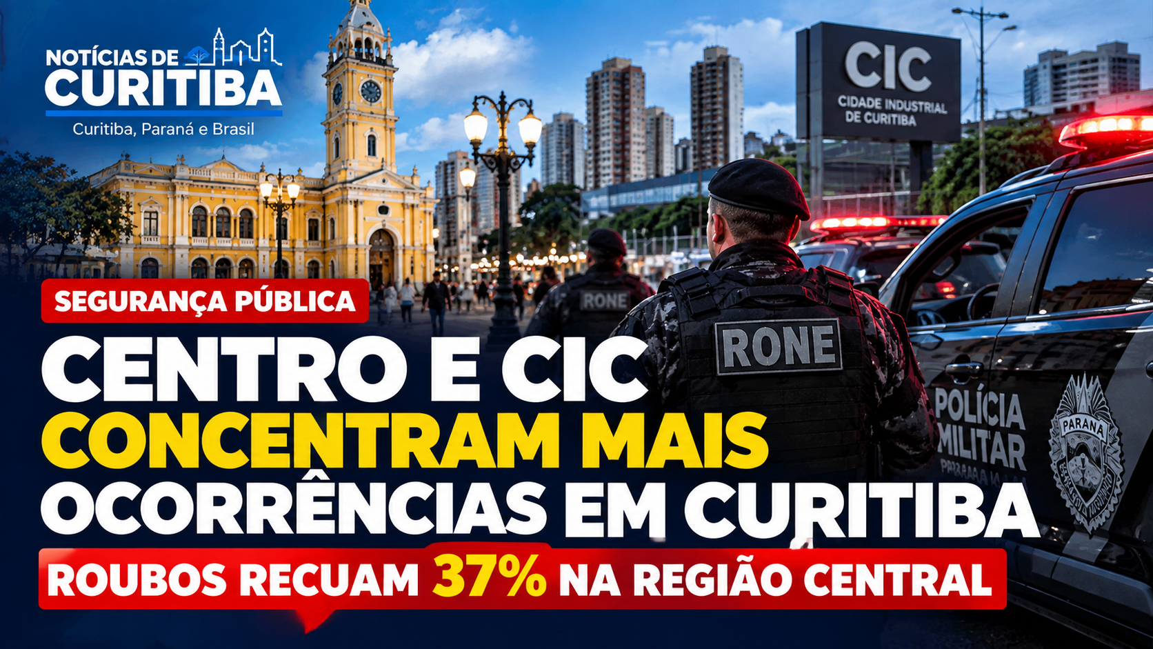 Centro e CIC concentram mais ocorrências em Curitiba, enquanto roubos recuam na região central