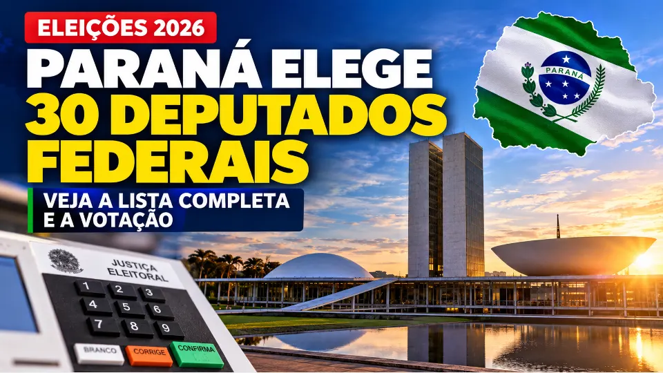 Arte sobre as Eleições 2026 no Paraná com urna eletrônica, Congresso Nacional e destaque para os 30 deputados federais eleitos pelo estado.
