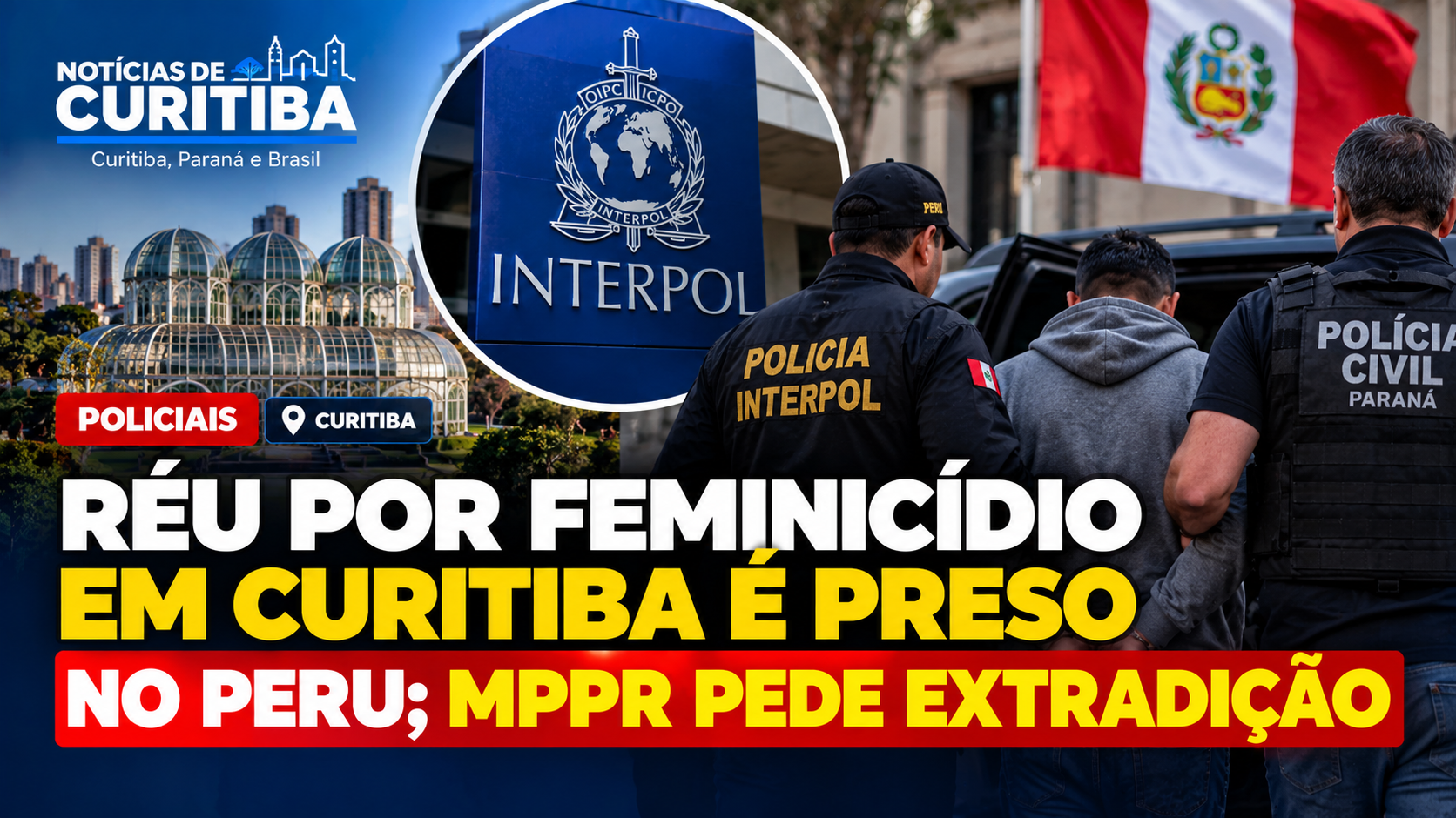 Réu por feminicídio ocorrido em Curitiba é preso no Peru; MPPR pede extradição