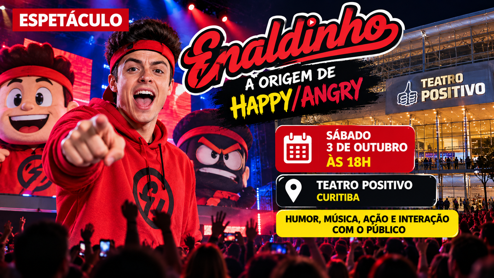 Arte do espetáculo de Enaldinho em Curitiba, com personagens de Happy/Angry, público e Teatro Positivo ao fundo.