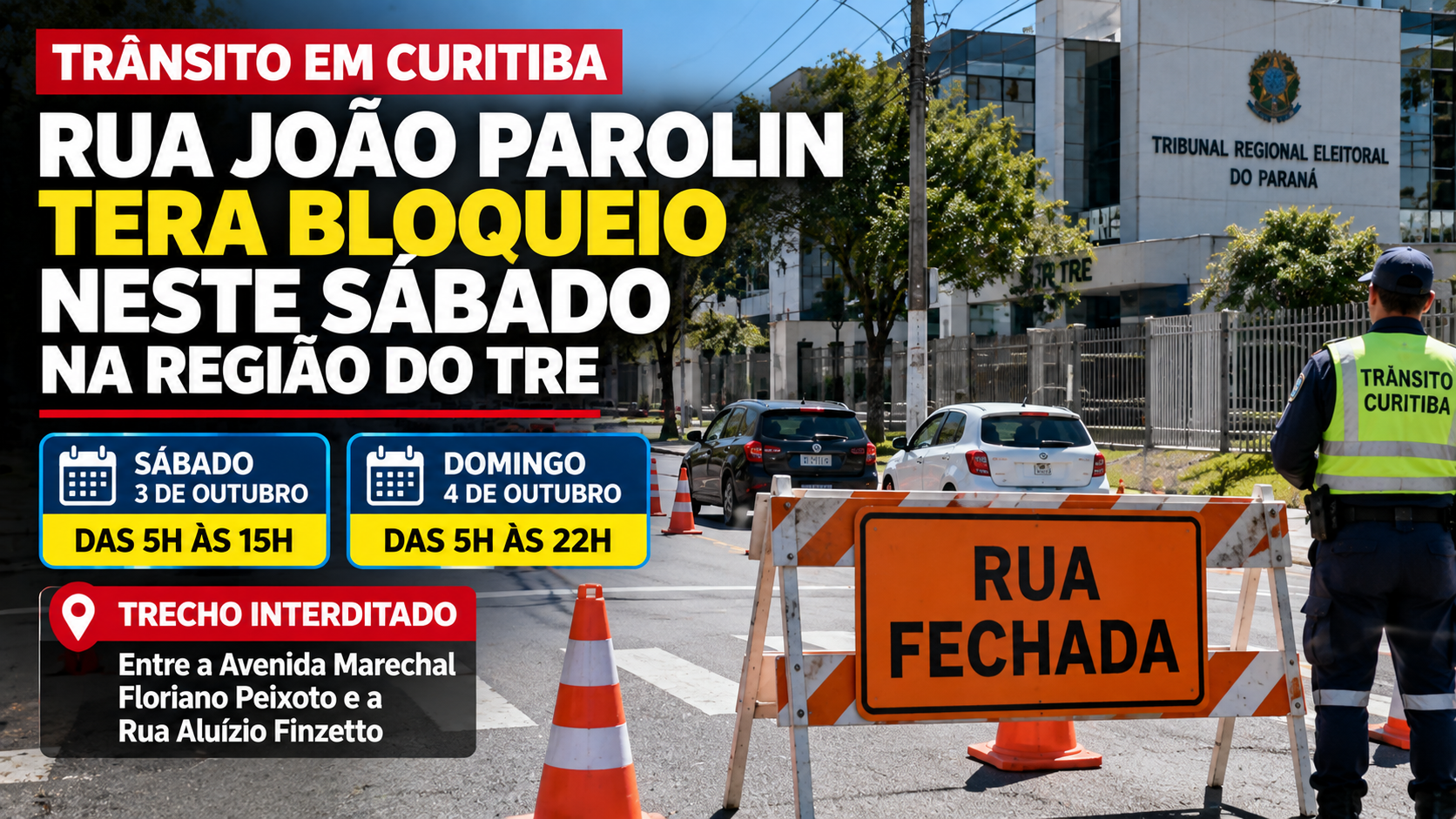 Rua João Parolin bloqueada na região do Tribunal Regional Eleitoral do Paraná, em Curitiba, com cones, sinalização e agente de trânsito.