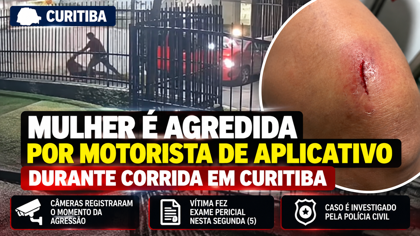 Arte mostra imagens de câmera de segurança e ferimento no joelho em matéria sobre mulher que denunciou agressão por motorista de aplicativo em Curitiba.