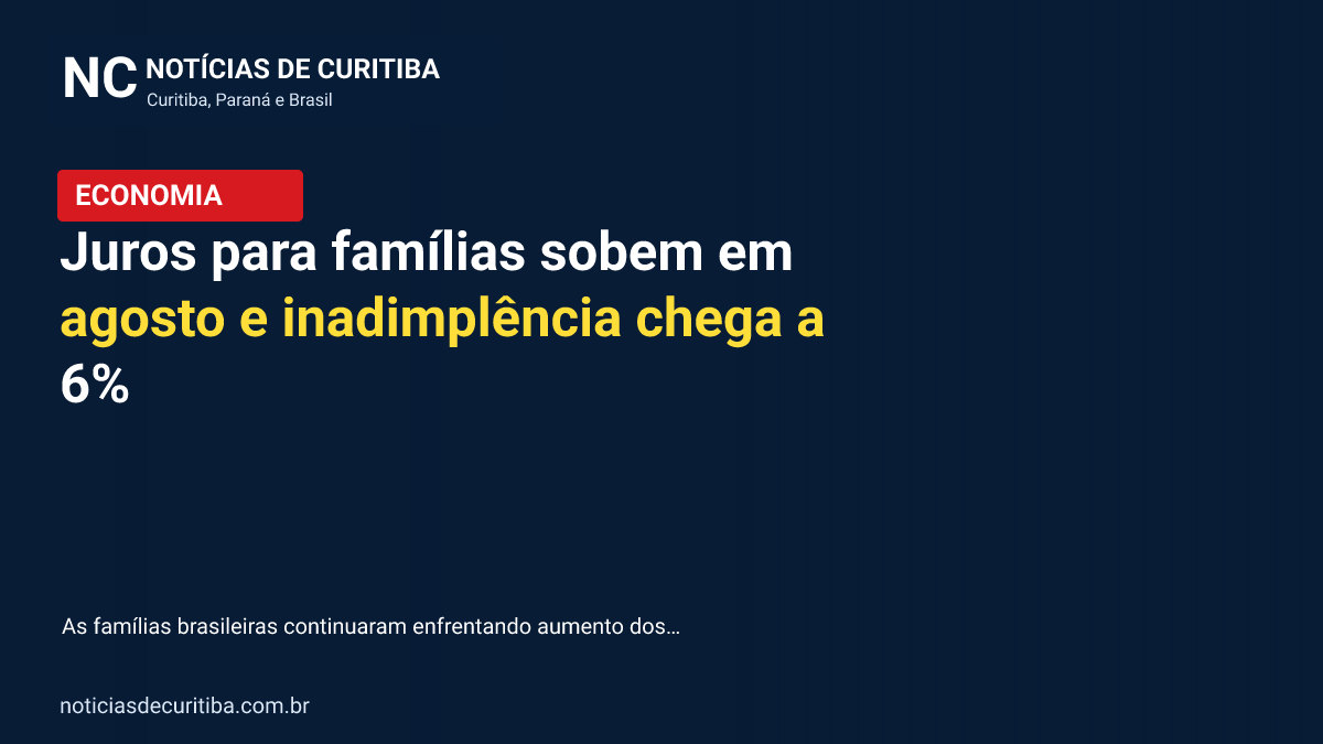 Juros para famílias sobem em agosto e inadimplência chega a 6%