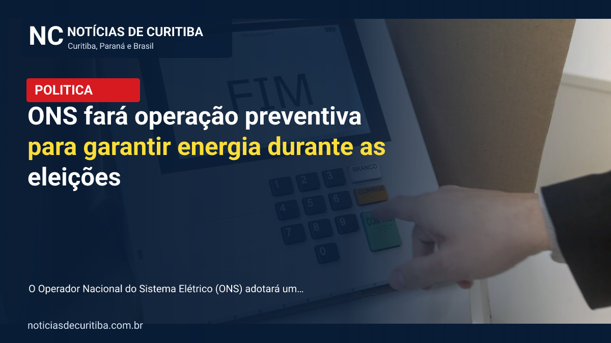 Capa da matéria sobre ONS fará operação preventiva para garantir energia durante as eleições publicada pelo Notícias de Curitiba