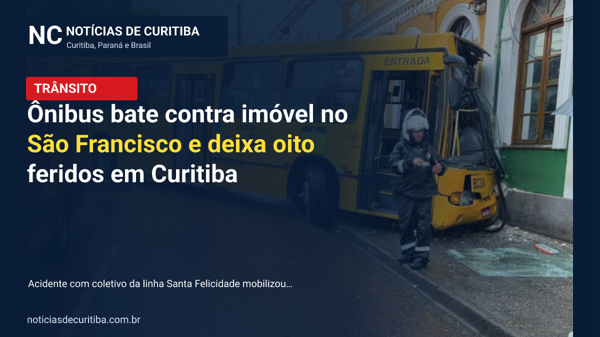 Capa da matéria sobre Ônibus bate contra imóvel no São Francisco e deixa oito feridos em Curitiba publicada pelo Notícias de Curitiba