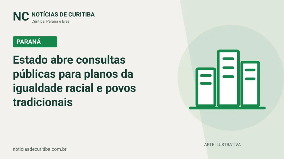 Capa do Notícias de Curitiba para matéria sobre Estado abre consultas públicas para planos da igualdade racial e povos tradicionais.