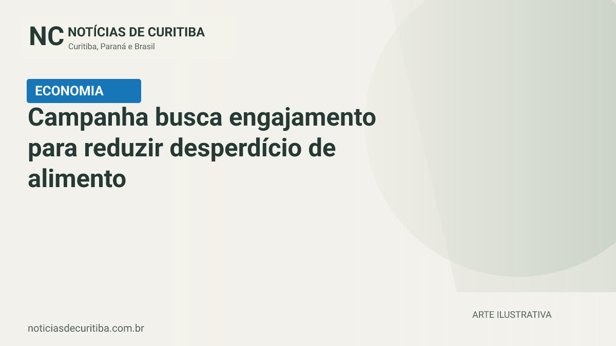 Campanha busca engajamento para reduzir desperdício de alimento