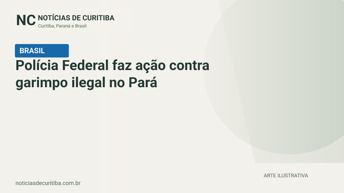 Polícia Federal faz ação contra garimpo ilegal no Pará