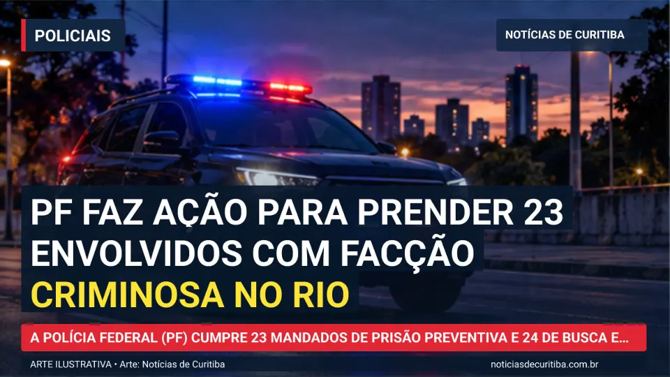 Ilustração do Notícias de Curitiba sobre PF faz ação para prender 23 envolvidos com facção criminosa no Rio.