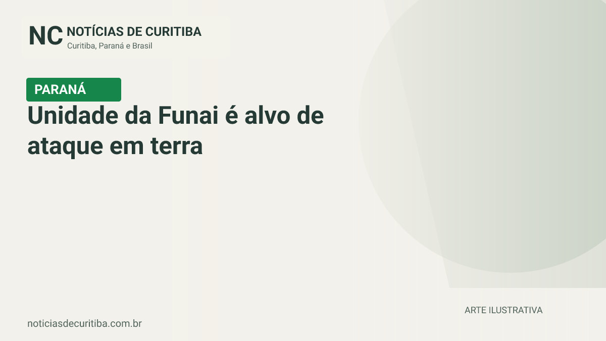 Unidade da Funai é alvo de ataque em terra indígena no Paraná