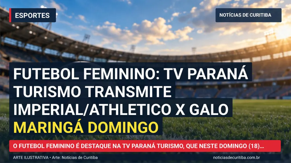 Ilustração do Notícias de Curitiba sobre Futebol feminino: TV Paraná Turismo transmite Imperial/Athletico x Galo Maringá domingo.