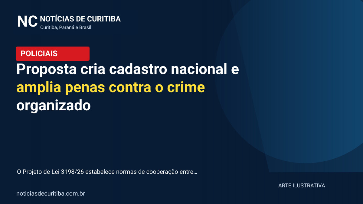 Proposta cria cadastro nacional e amplia penas contra o crime organizado
