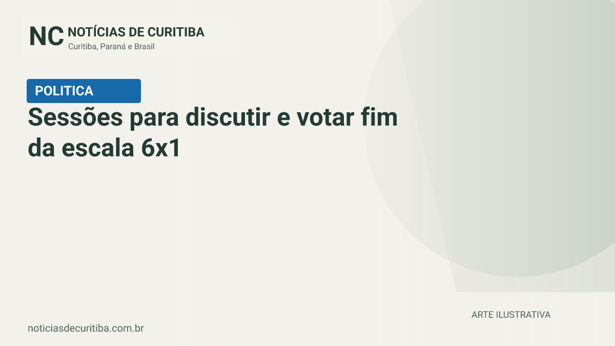 Capa do Notícias de Curitiba para matéria sobre Sessões para discutir e votar fim da escala 6x1 é anunciado por Alcolumbre.