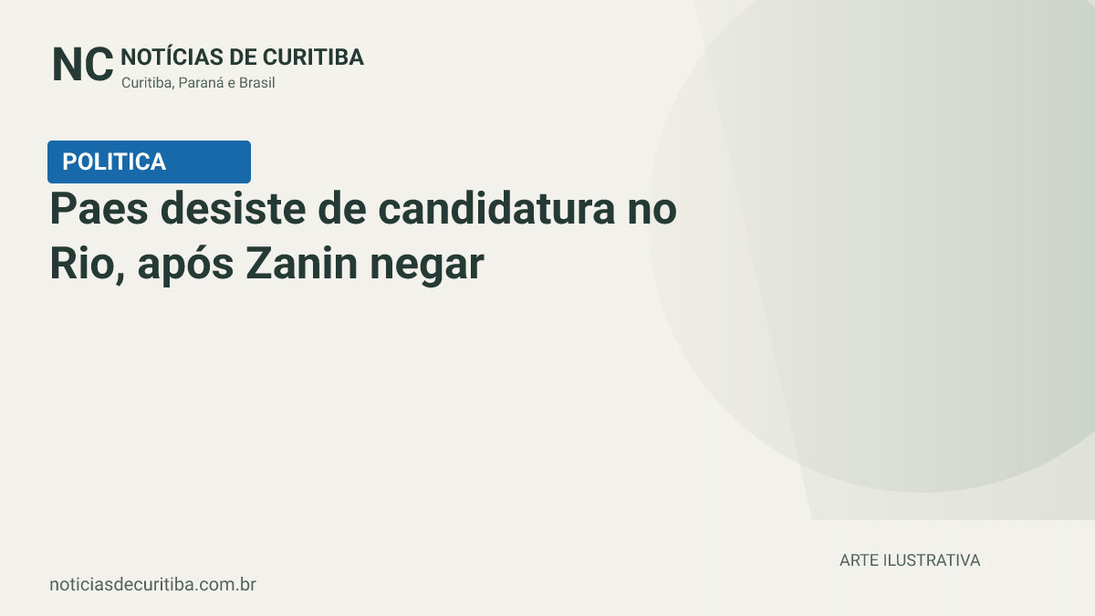 Capa do Notícias de Curitiba para matéria sobre Paes desiste de candidatura no Rio, após Zanin negar recurso ao STF.