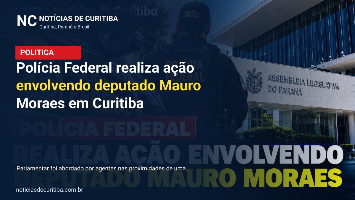 Capa da matéria sobre Polícia Federal realiza ação envolvendo deputado Mauro Moraes em Curitiba publicada pelo Notícias de Curitiba