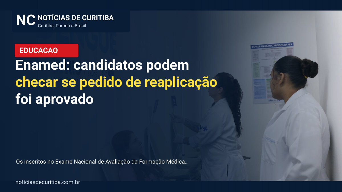Capa da matéria sobre Enamed: candidatos podem checar se pedido de reaplicação foi aprovado publicada pelo Notícias de Curitiba
