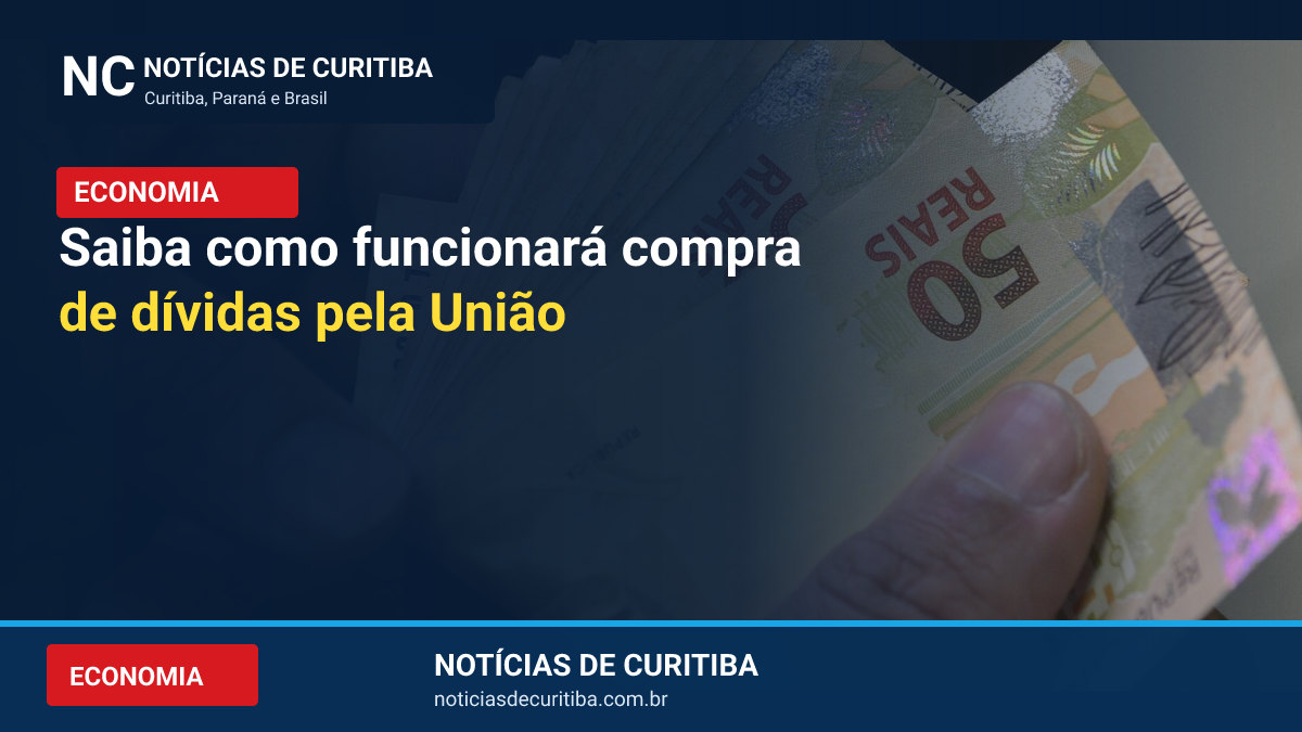 Saiba como funcionará compra de dívidas pela União