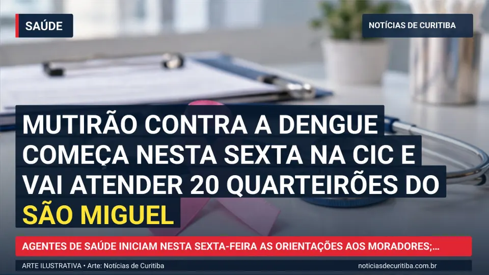 Capa da matéria sobre Mutirão contra a dengue começa nesta sexta na CIC e vai atender 20 quarteirões do São Miguel publicada pelo Notícias de Curitiba