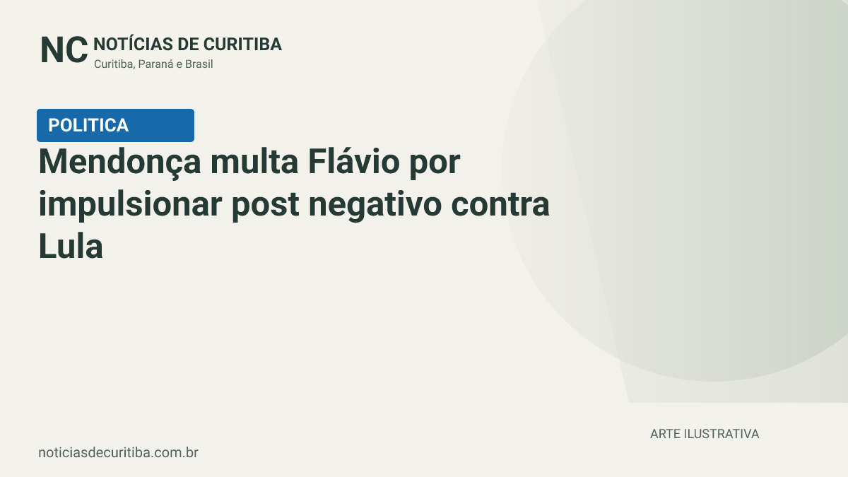 Capa do Notícias de Curitiba para matéria sobre Mendonça multa Flávio por impulsionar post negativo contra Lula.