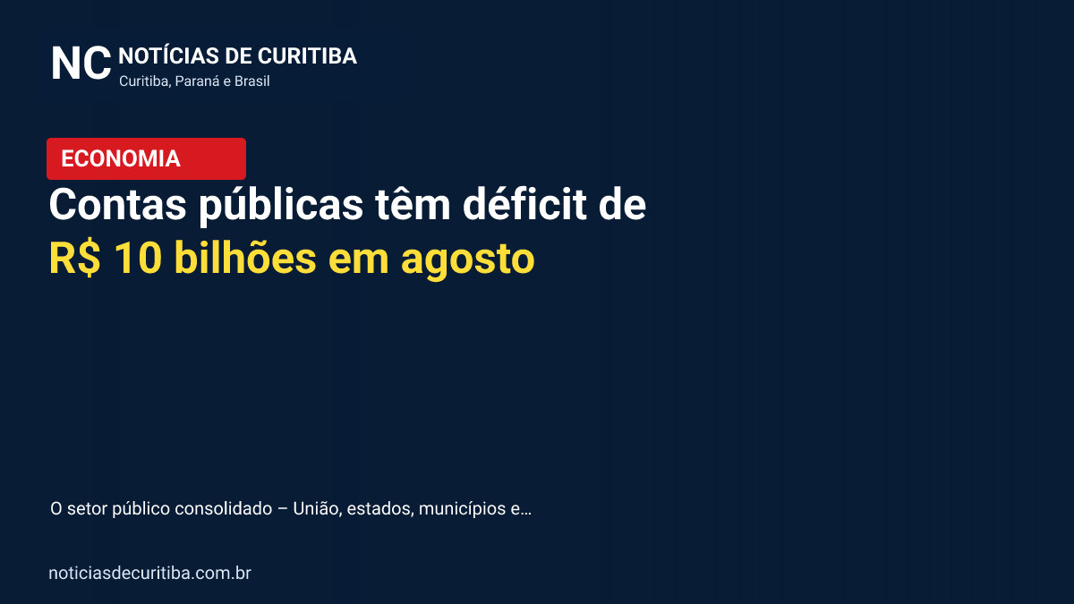 Capa da matéria sobre Contas públicas têm déficit de R$ 10 bilhões em agosto publicada pelo Notícias de Curitiba