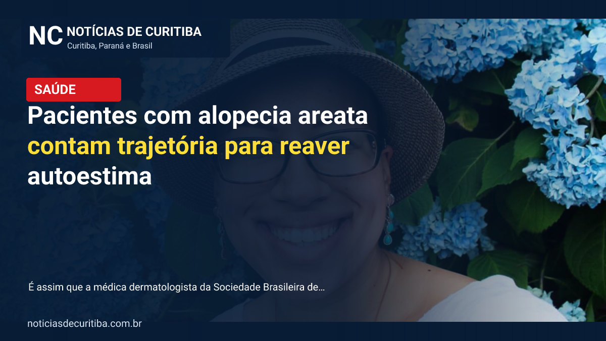 Capa da matéria sobre Pacientes com alopecia areata contam trajetória para reaver autoestima publicada pelo Notícias de Curitiba