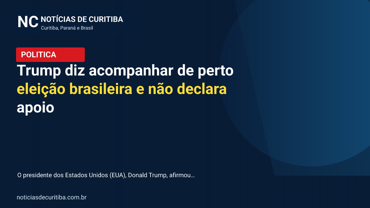 Trump diz acompanhar de perto eleição brasileira e não declara apoio
