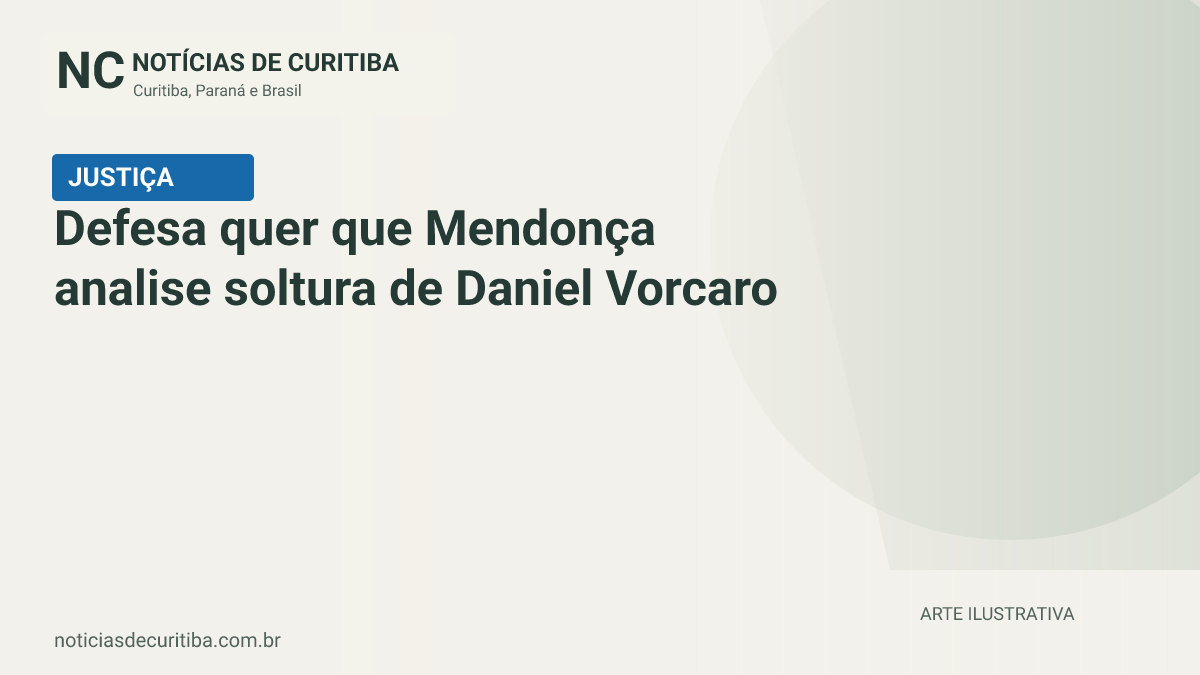Capa do Notícias de Curitiba para matéria sobre Defesa quer que Mendonça analise soltura de Daniel Vorcaro.