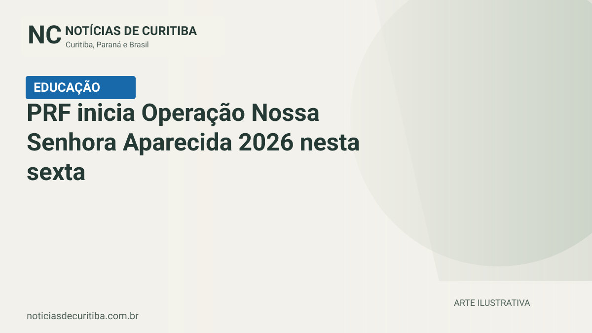 Capa do Notícias de Curitiba para matéria sobre PRF inicia Operação Nossa Senhora Aparecida 2026 nesta sexta.