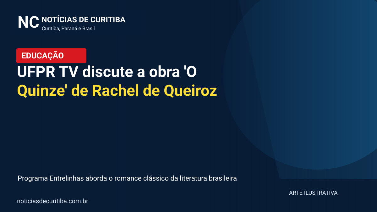 Capa ilustrativa de Educação: UFPR TV discute a obra 'O Quinze' de Rachel de Queiroz