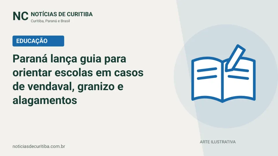 Capa do Notícias de Curitiba para matéria sobre Paraná lança guia para orientar escolas em casos de vendaval, granizo e alagamentos.