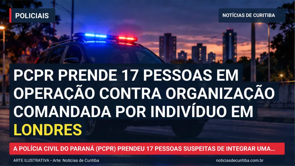 Ilustração do Notícias de Curitiba sobre PCPR prende 17 pessoas em operação contra organização comandada por indivíduo em Londres.