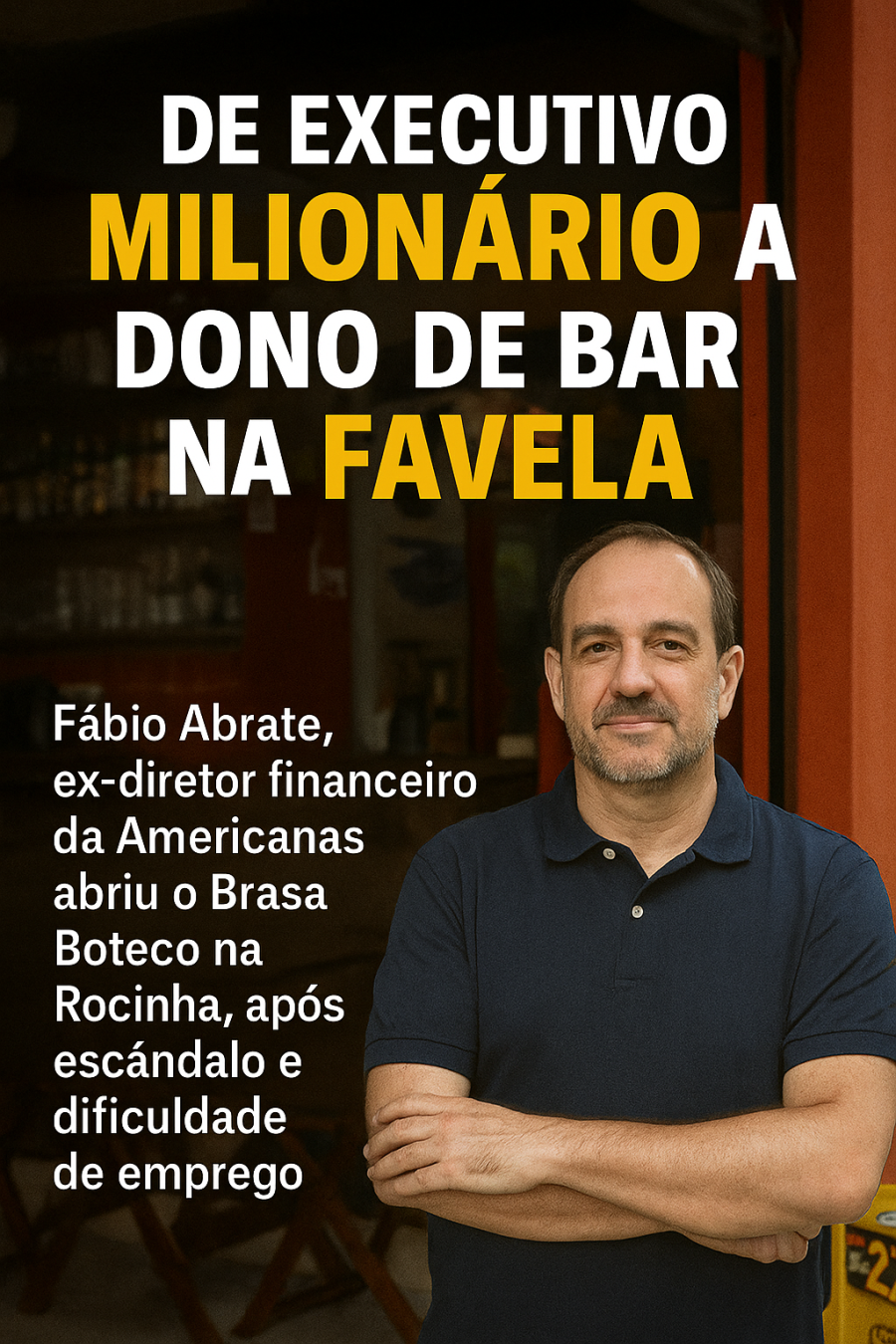 Ex-diretor da Americanas abre bar na Rocinha após escândalo financeiro e dificuldade de emprego; conheça a nova fase de Fábio Abrate.