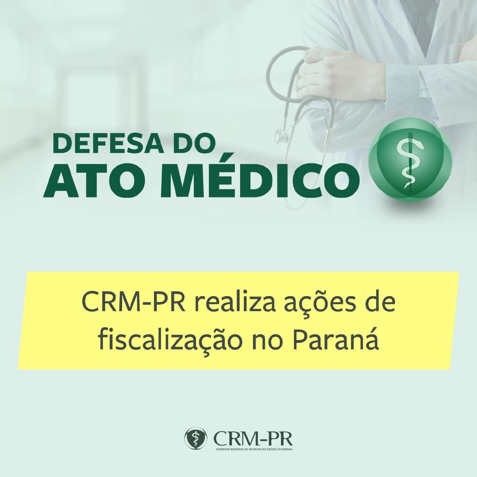 Arte do CRM-PR sobre ações de fiscalização relacionadas à defesa do ato médico no Paraná.